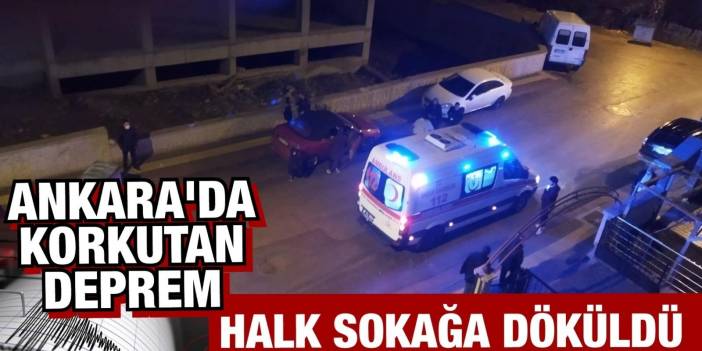 Ankara'da korkutan deprem