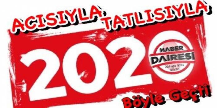 2020’de neler oldu, nasıl geçti? İşte 2020 yılının özeti