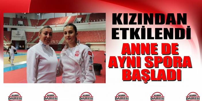 Milli eskrimci kızından etkilenen Konyalı fizik öğretmeni anne aynı spora başladı
