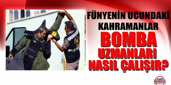 Emniyet'te fünyenin ucundaki kahramanlar: Bomba uzmanları nasıl çalışır?