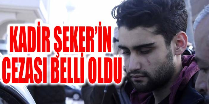 Mahkeme, Kadir Şeker kararını açıkladı