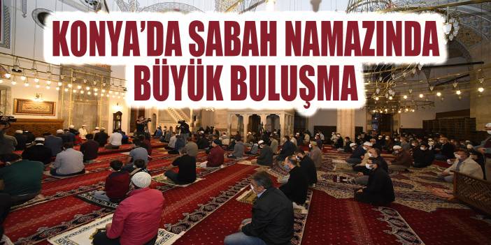 Sabah namazında büyük buluşma
