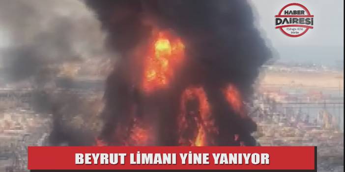 Beyrut Limanında büyük yangın I İLK GÖRÜNTÜLER