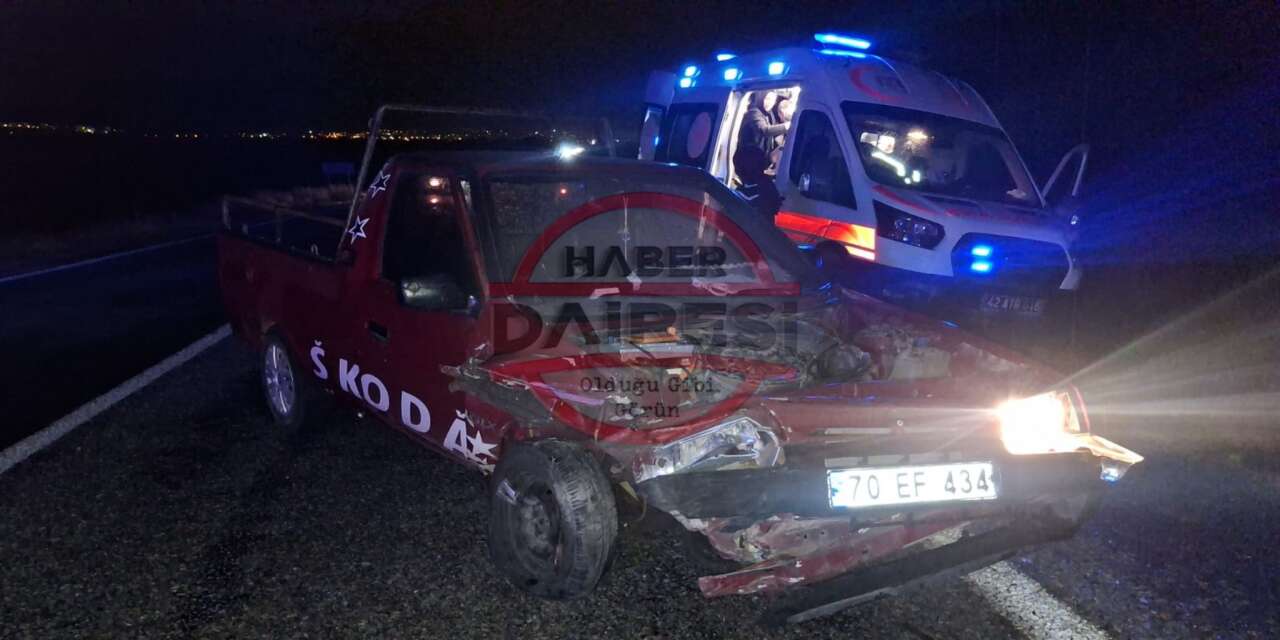 Konya’da kamyonet otomobille çarpıştı! Yaralılar var