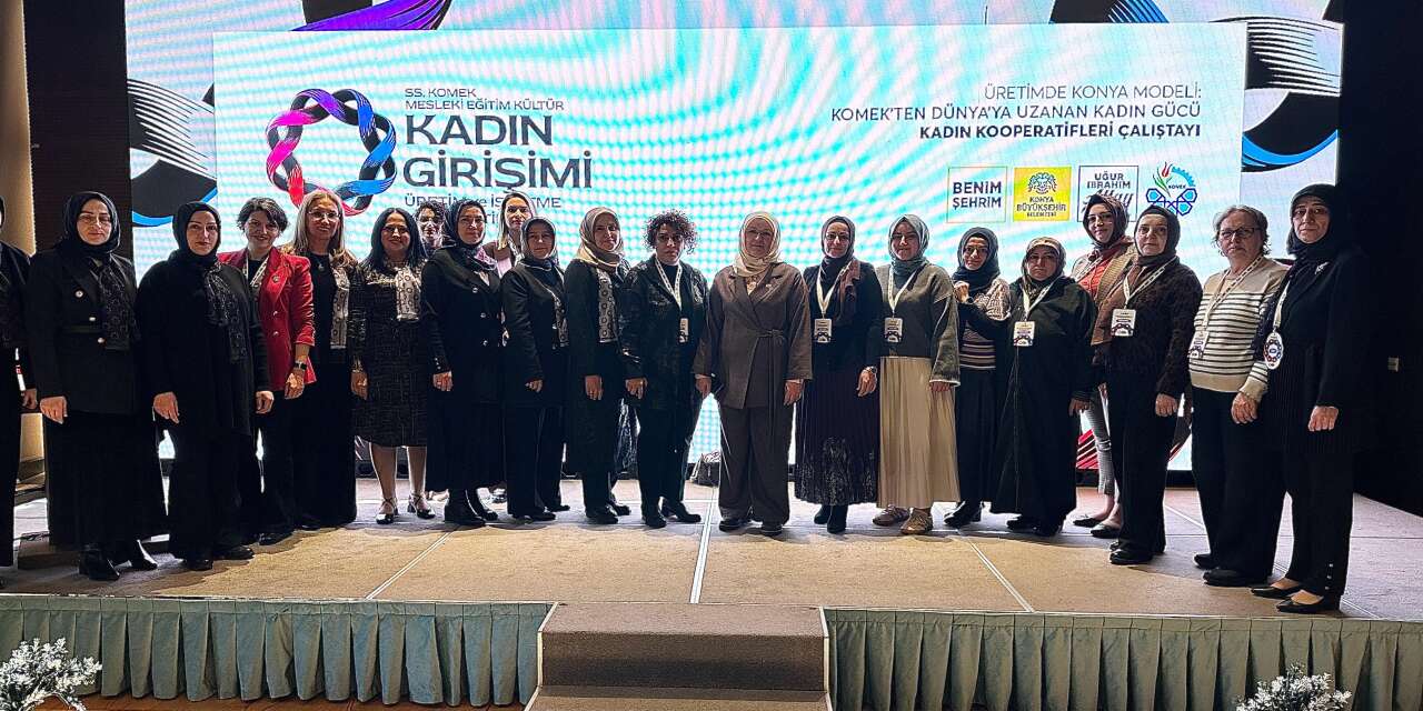 KOMEK’in kadın gücü, Konya’dan dünyaya uzandı
