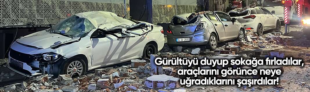 Gürültüyü duyup sokağa fırladılar, araçlarını görünce neye uğradıklarını şaşırdılar