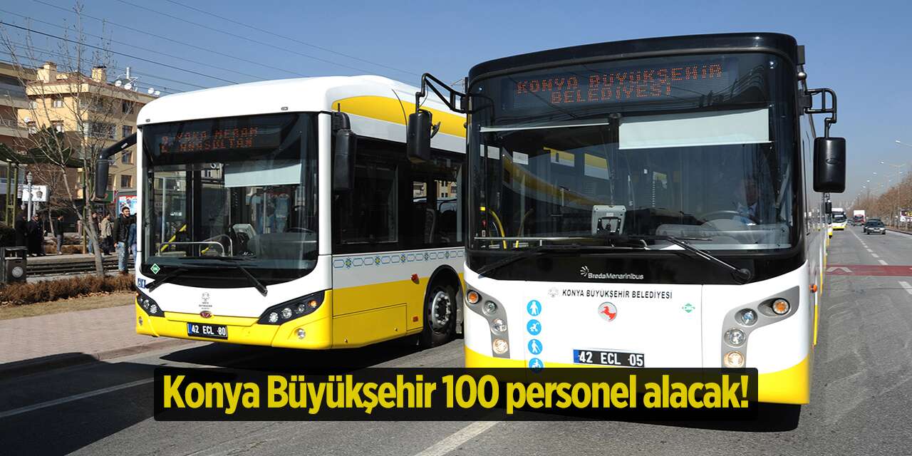 Konya Büyükşehir personel alımı 2026 | 100 kişi işe girecek