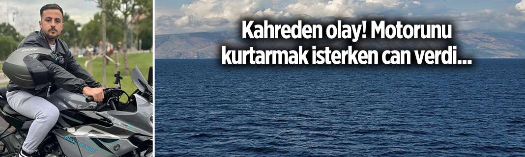 Motorunu kurtarmak isterken can verdi