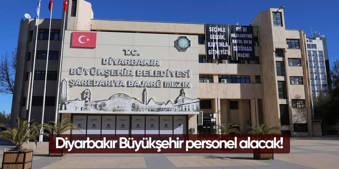 Diyarbakır Büyükşehir Belediyesi personel alımı 2026 TIKLA BAŞVUR