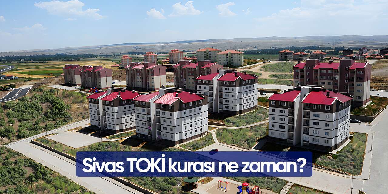 Sivas TOKİ kura çekimi ne zaman? 2026
