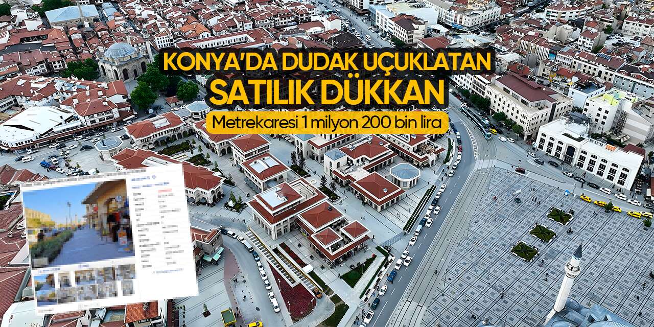 Konya’daki bu dükkanın fiyatı İstanbul Nişantaşı ile yarışıyor
