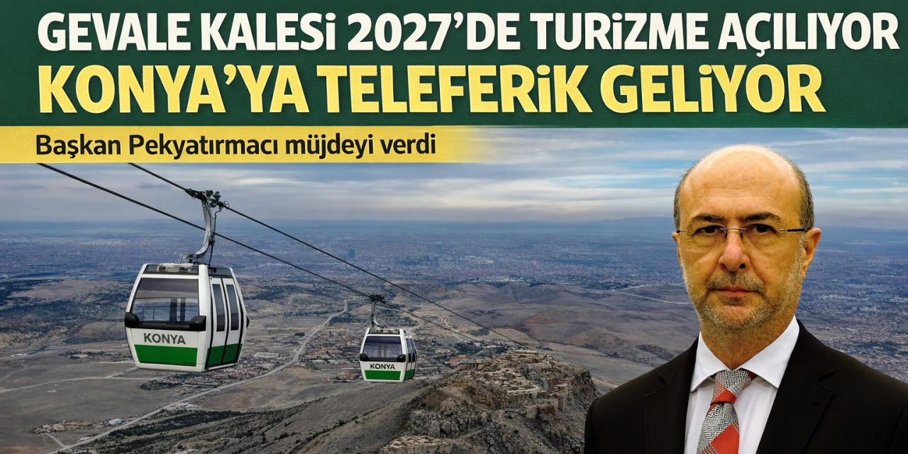 Konya’nın muhafız kalesine teleferik ile çıkılacak