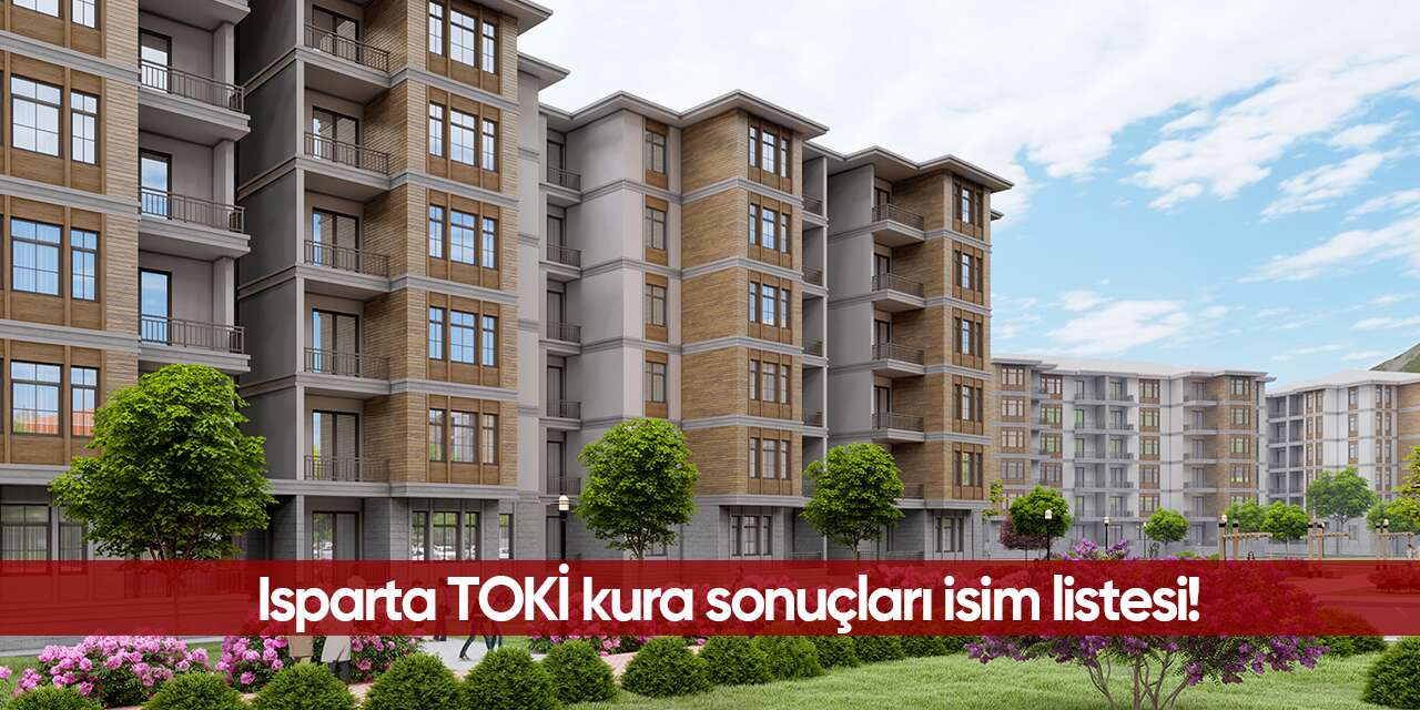 Isparta TOKİ kura sonuçları açıklandı mı? 2026 isim listesi! Canlı izle
