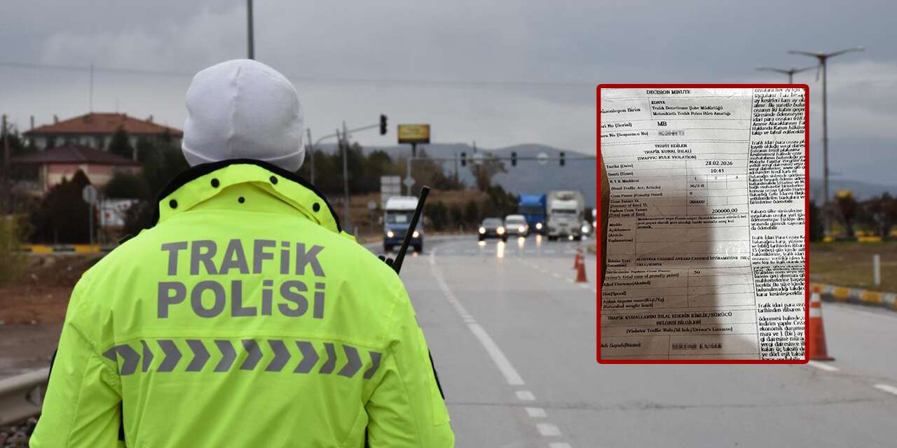 Konya’da 200 bin TL ceza yiyen sürücü böyle isyan etti