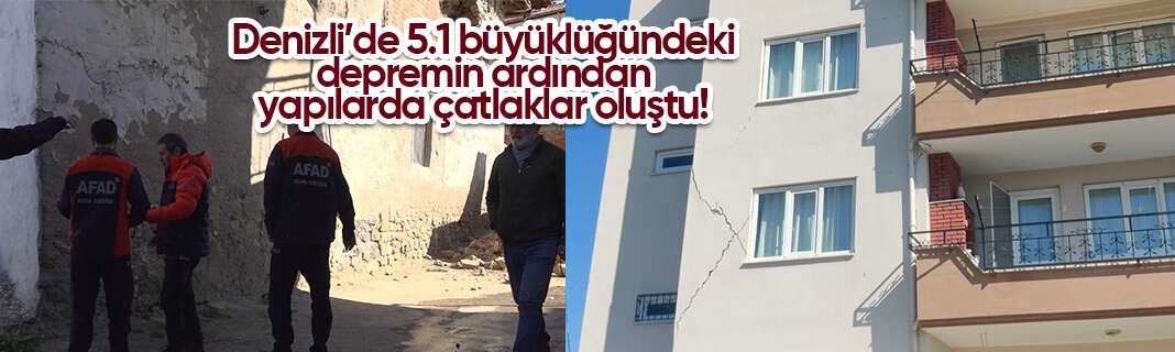 Denizli’de 5.1 büyüklüğündeki depremin ardından yapılarda çatlaklar oluştu