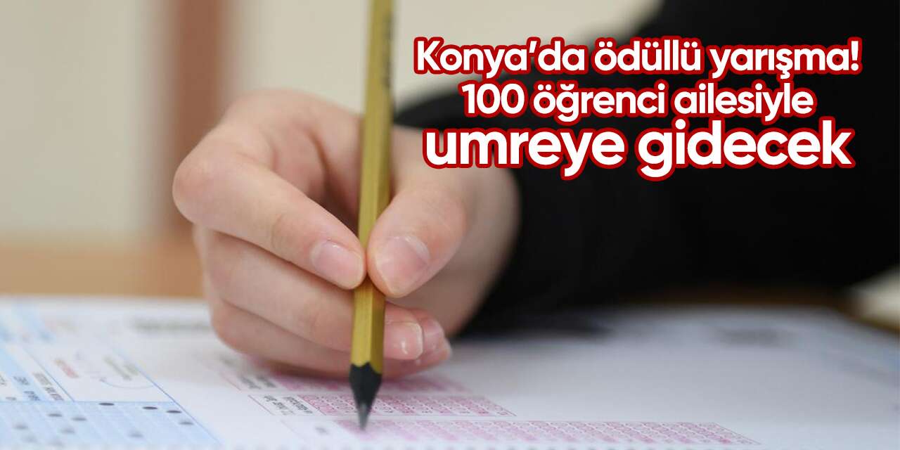 Konya Büyükşehir’den ödüllü siyer yarışması! 100 öğrenci ailesiyle umreye gidecek