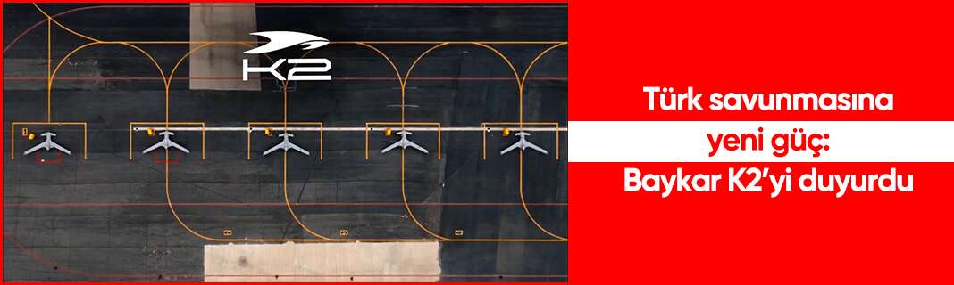 Türk savunmasına yeni güç: Baykar K2’yi duyurdu