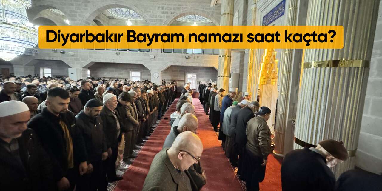 Diyarbakır bayram namazı saat kaçta? 2026