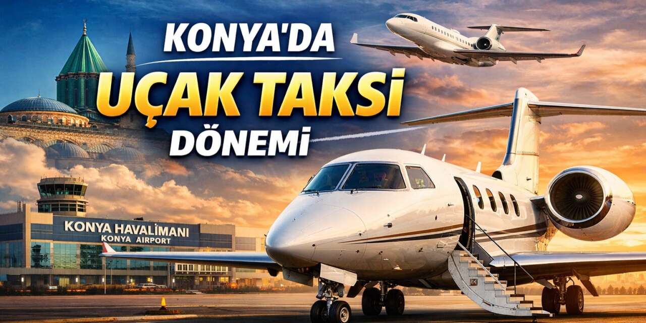 Konya’ya prestij katacak yatırımda tarih belli oldu