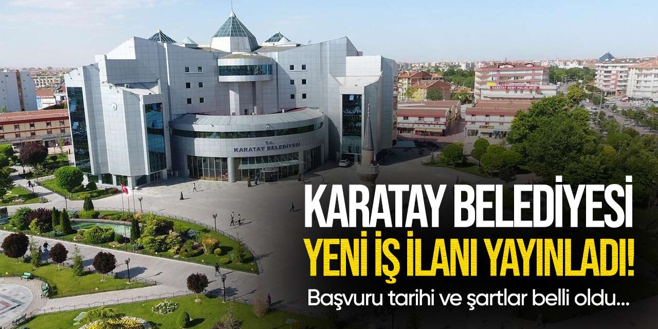Karatay Belediyesi 2026 personel alımı! Şartlar açıklandı