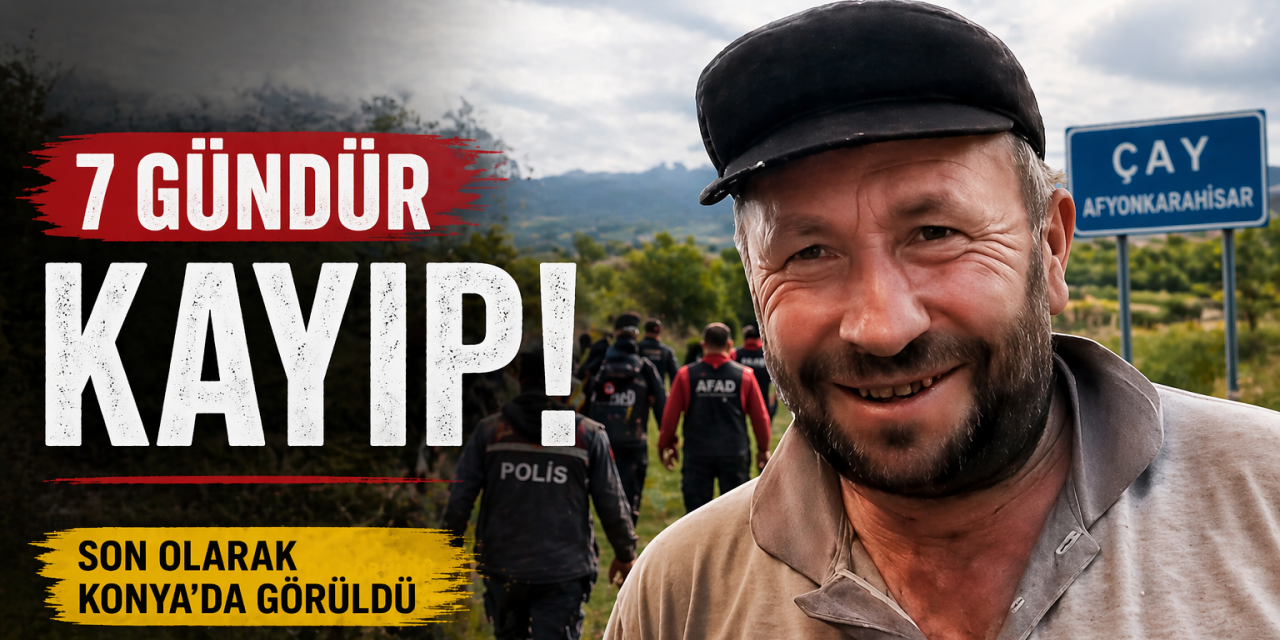 En son Konya’da görüldü! İbrahim Yener 7 gündür kayıp