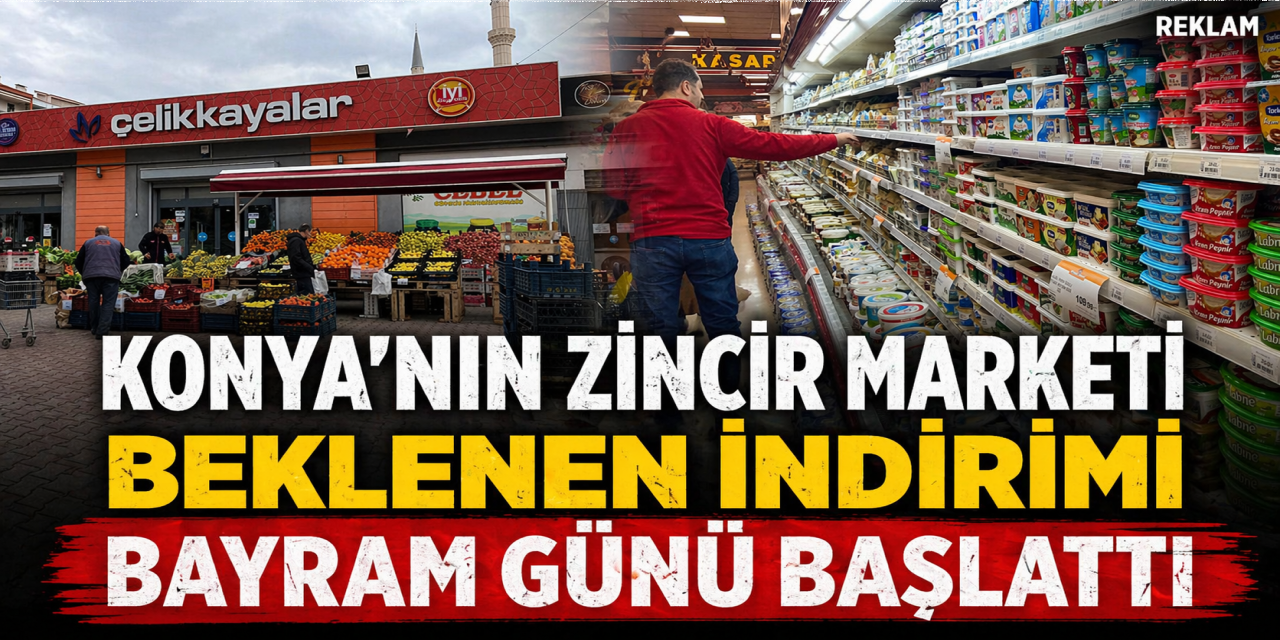 Konya’da raftaki fiyatlar değişti! Çelikkayalar yeni indirimi duyurdu