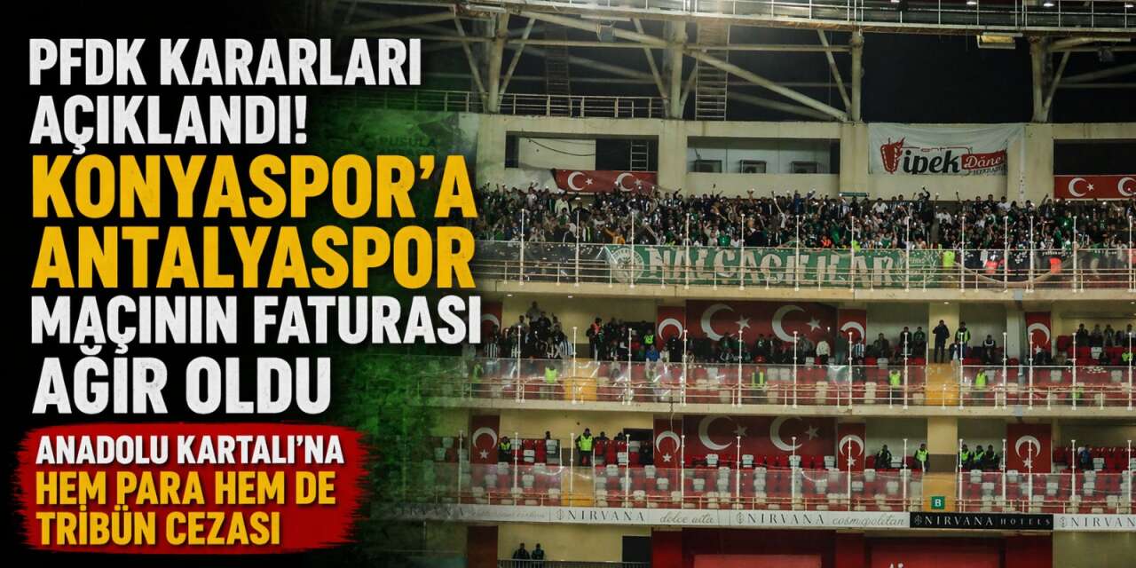 PFDK kararları açıklandı! Konyaspor’a Antalyaspor maçının faturası ağır oldu