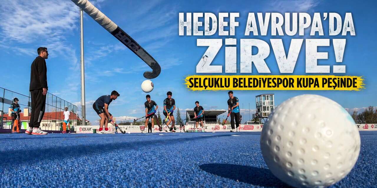 Konya’nın hokey gururu Avrupa’da tarih yazmak istiyor