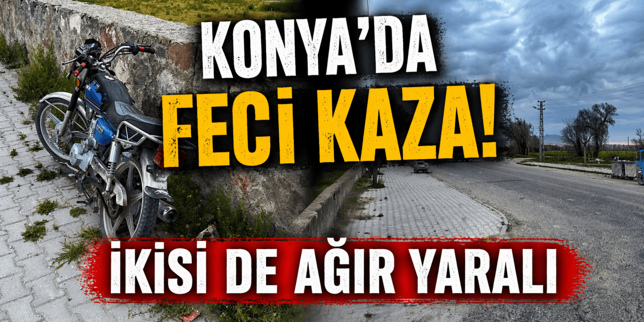 Konya’da motosiklet yayaya çarptı! İkisi de ağır yaralandı