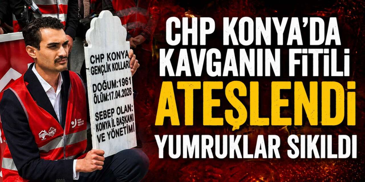 CHP Konya’da kriz derinleşti: Gençler ayakta