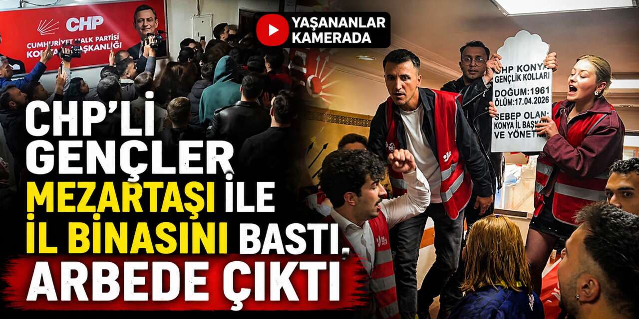 CHP Konya’da arbede çıktı, ortalık karıştı