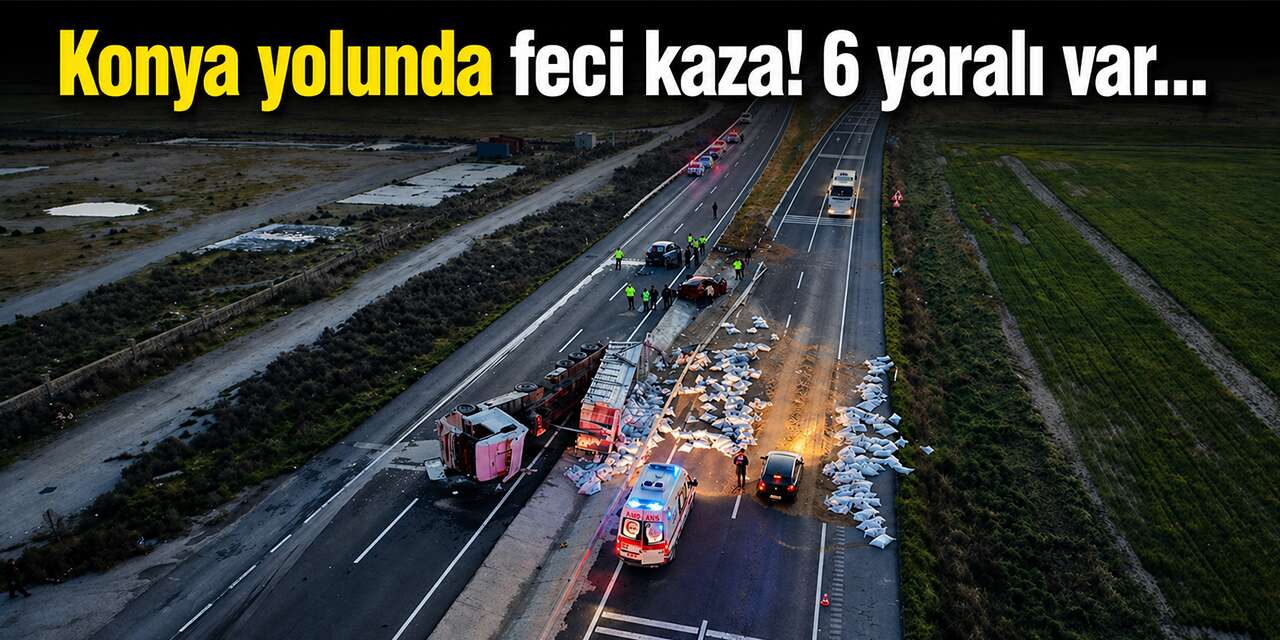 Konya yolunda feci kaza! 6 yaralı var