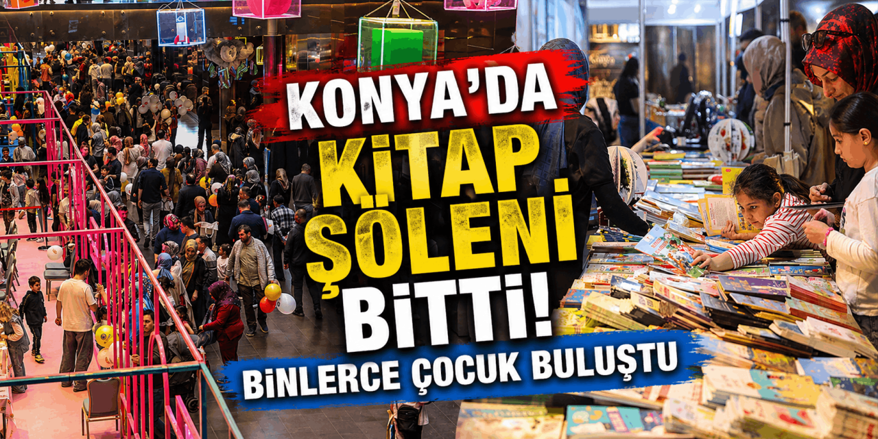 Konya Çocuk Kitap Günleri tamamlandı! SKM’de çocuklar kitaplarla buluştu