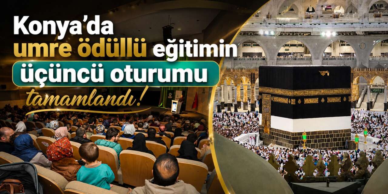 Konya’da umre ödüllü eğitimin üçüncü oturumu tamamlandı