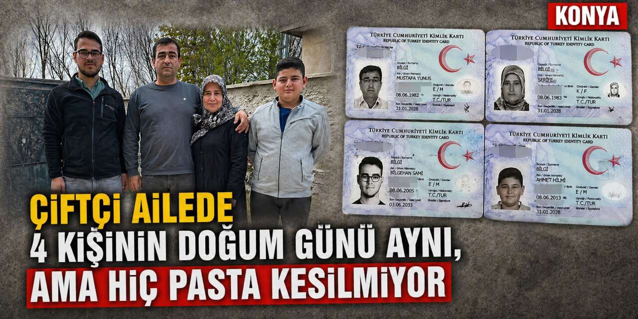Konya’da duyanı şaşırtan tesadüf! Bu ailede 4 kişinin doğum tarihi aynı gün