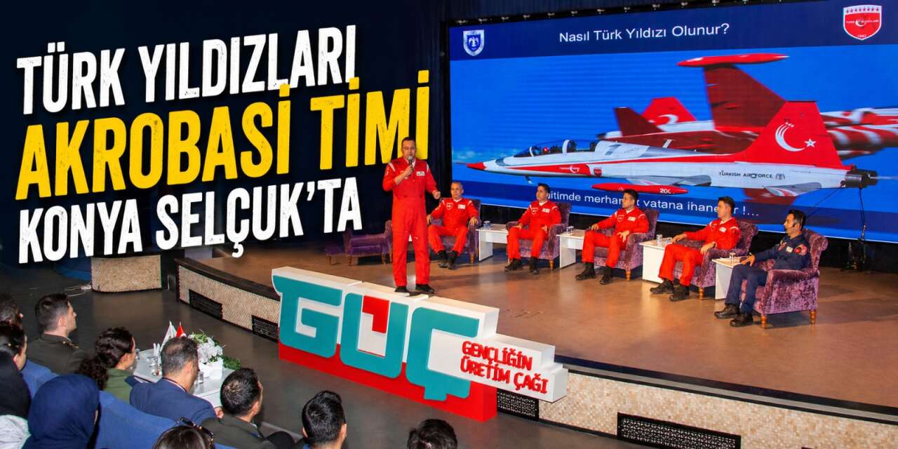 Konya'nın gökyüzündeki milli gururu, üniversite öğrencileriyle buluştu