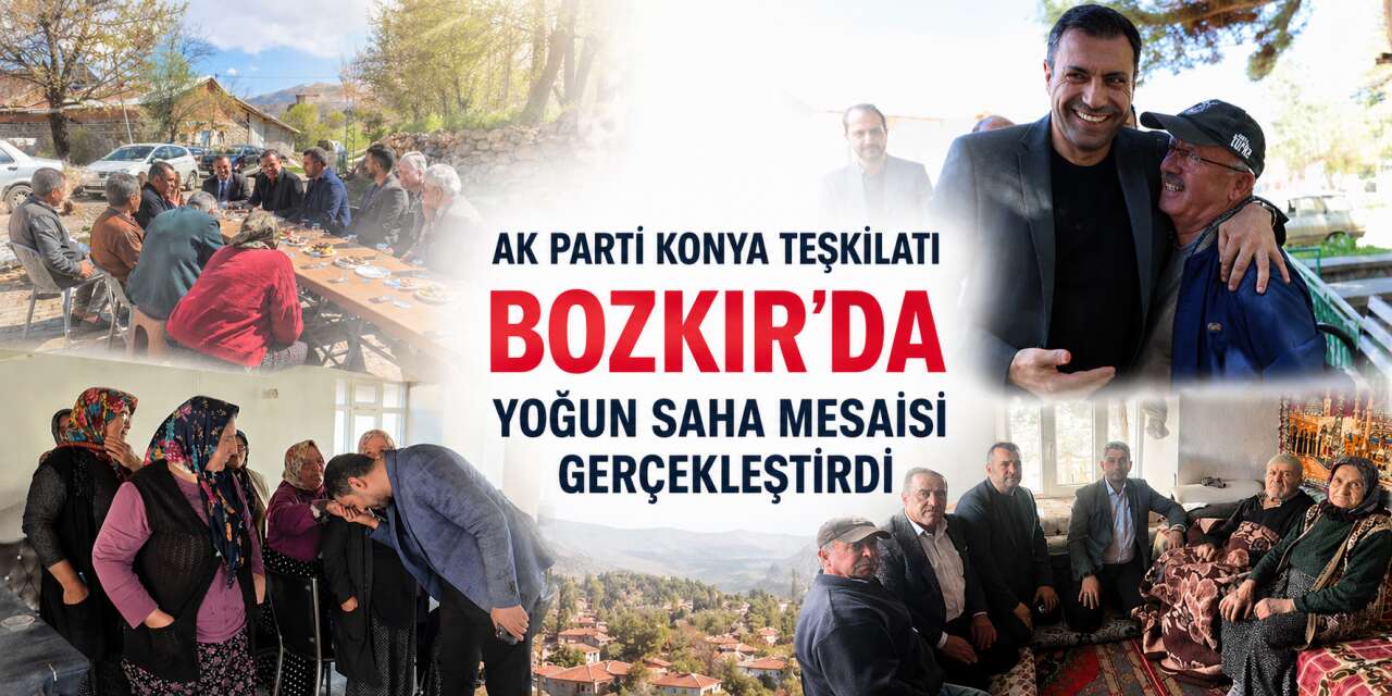 AK Parti Konya Teşkilatı Bozkır’a çıkarma yaptı
