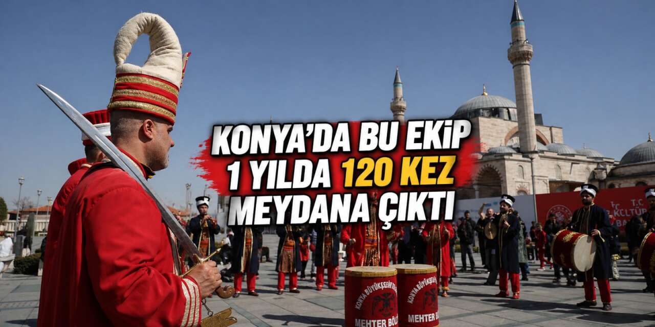 Konya’da haftanın 2 günü mehter coşkusu yaşanıyor