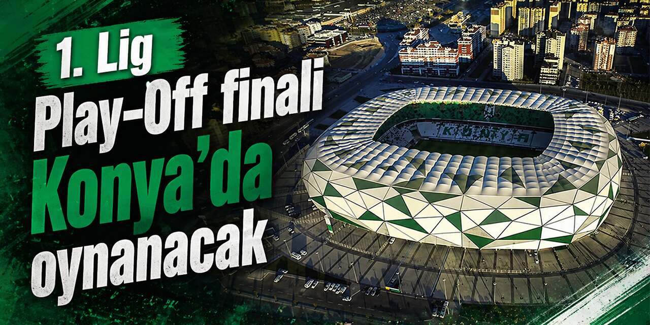 TFF duyurdu! 1. Lig Play-Off finali Konya’da oynanacak