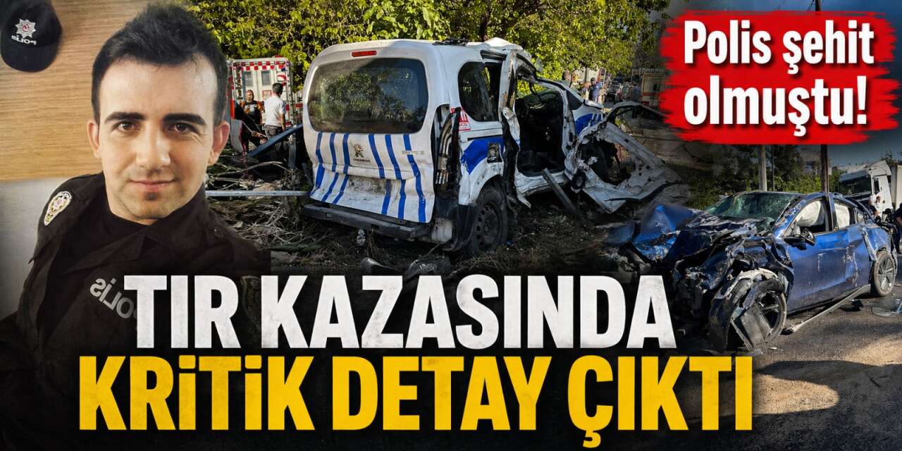 Şehit verilen kazada ilk bulgu! TIR hiç fren yapmamış