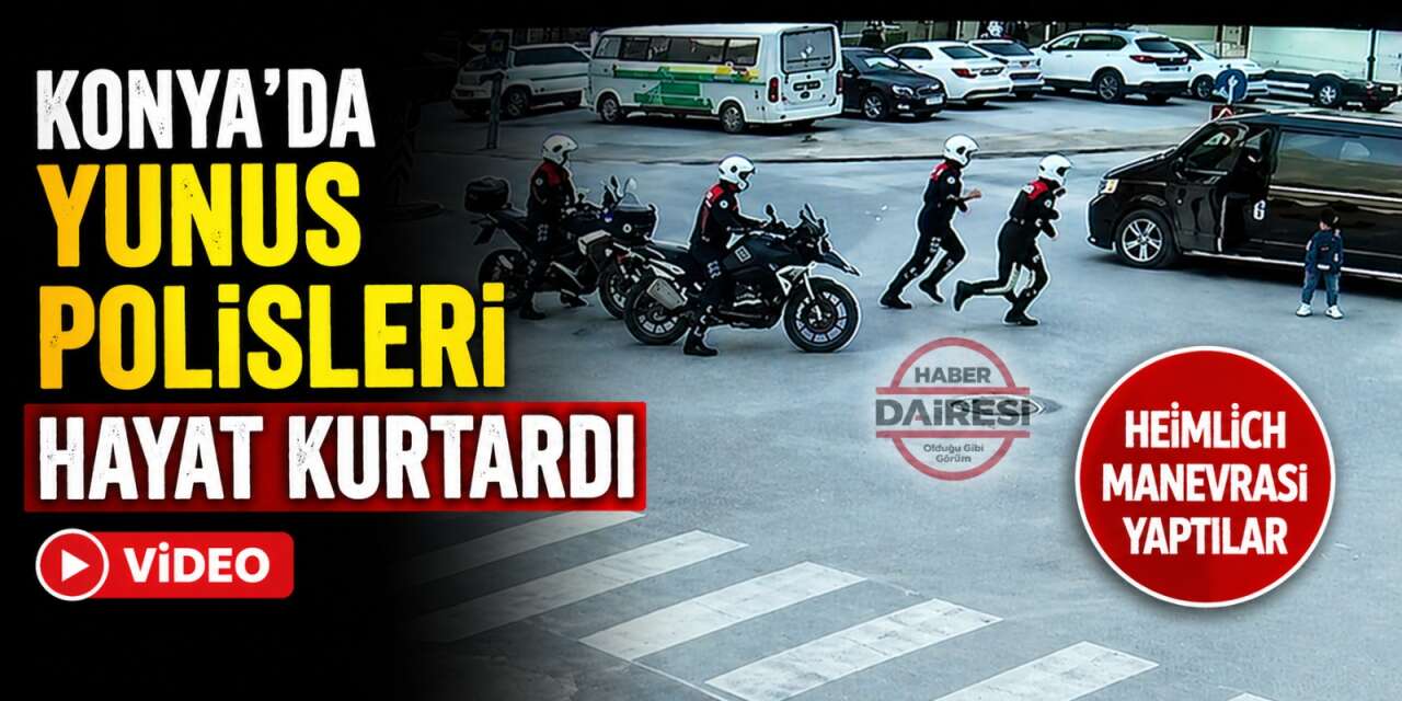 Konya’da panik anı! Yunus polisleri Heimlich manevrasıyla kurtardı