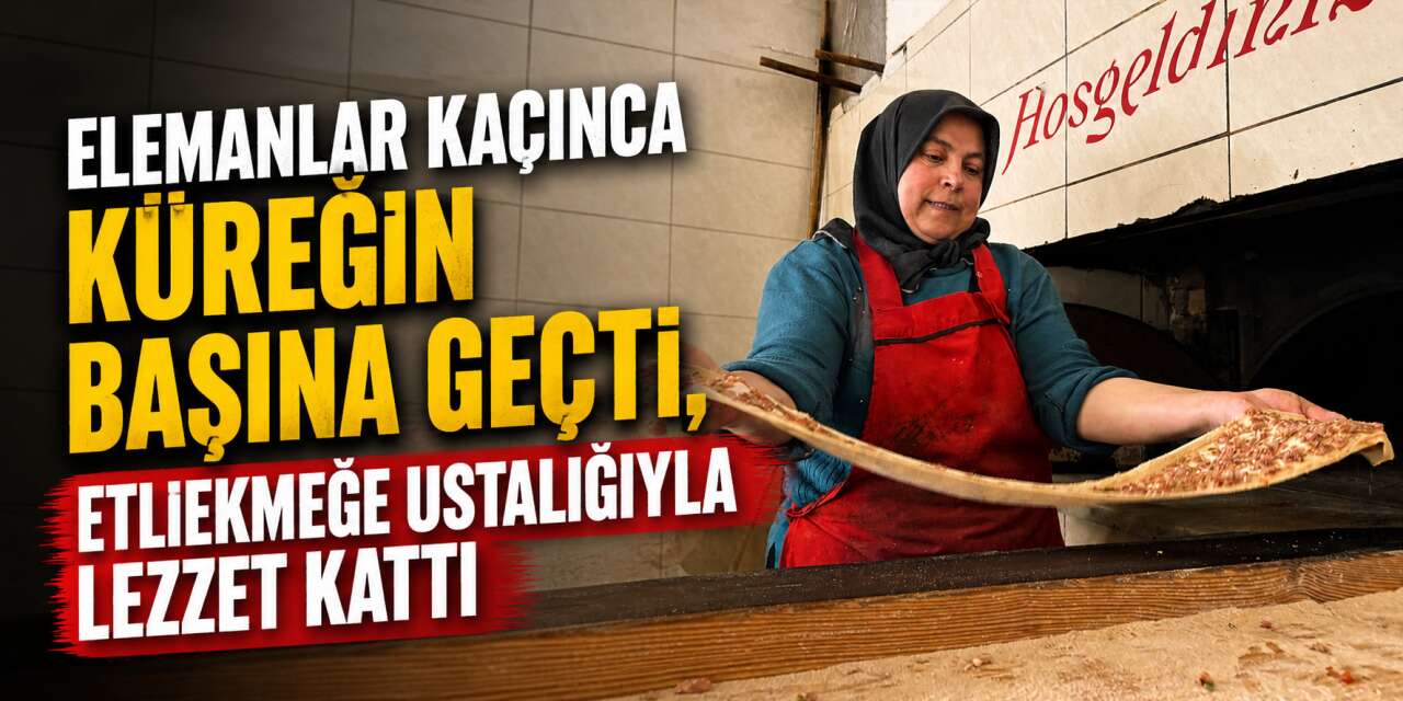 Kadın emeğinin sıcak hikayesi etliekmek ile yazıldı