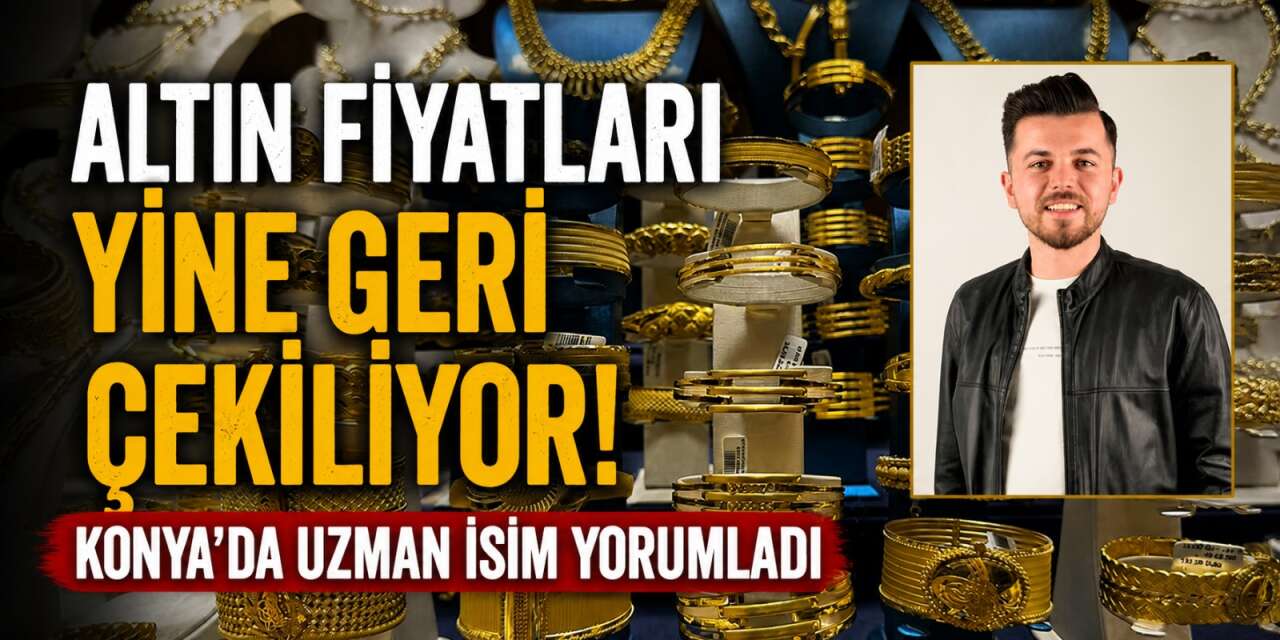 Altın yeni haftaya düşüşle başladı! Konya’da fiyatlar geriledi