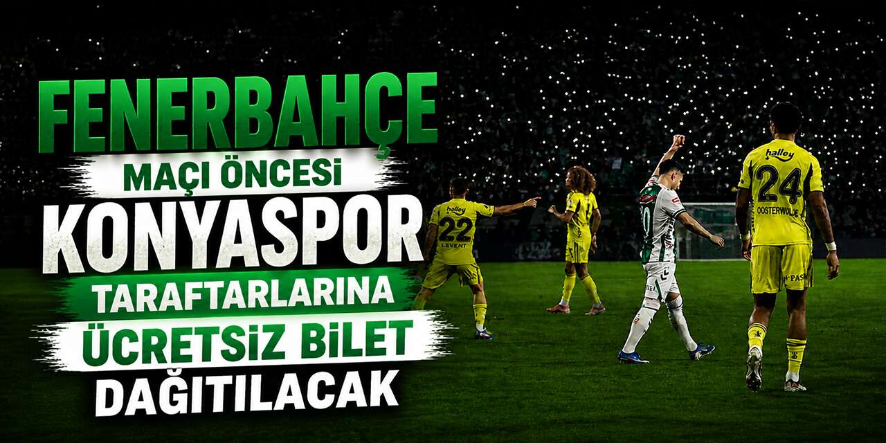 Konyaspor taraftarlarına müjde! Fenerbahçe maçı için ücretsiz bilet dağıtılacak