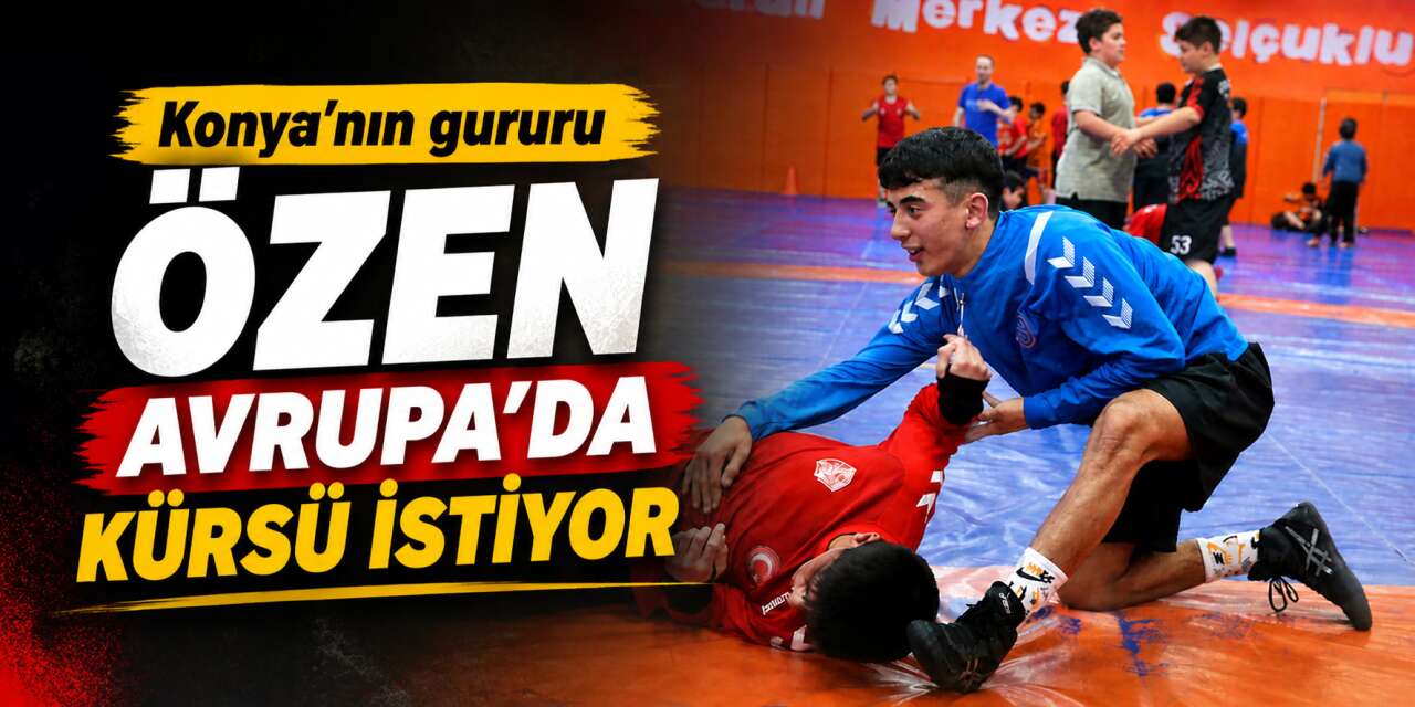 Konya’dan Avrupa hedefi! Milli güreşçi Muhammet Ali Özen altın peşinde