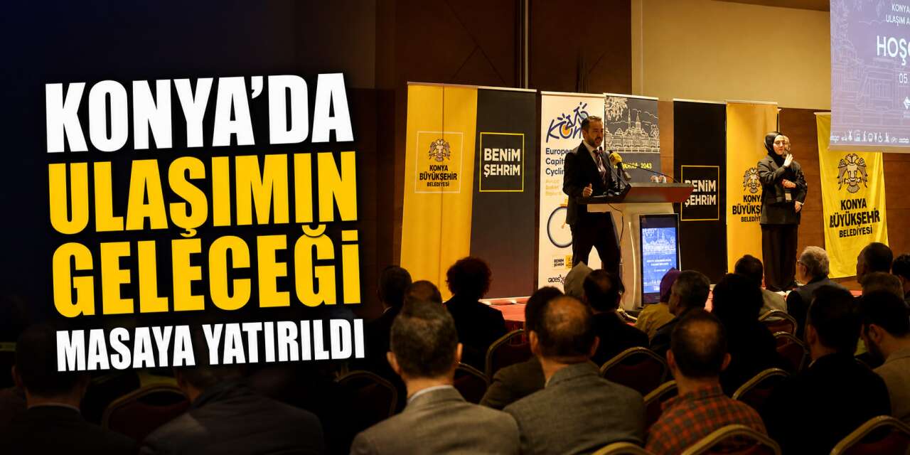 Konya ulaşımında 2043 hedefi için ikinci büyük adım