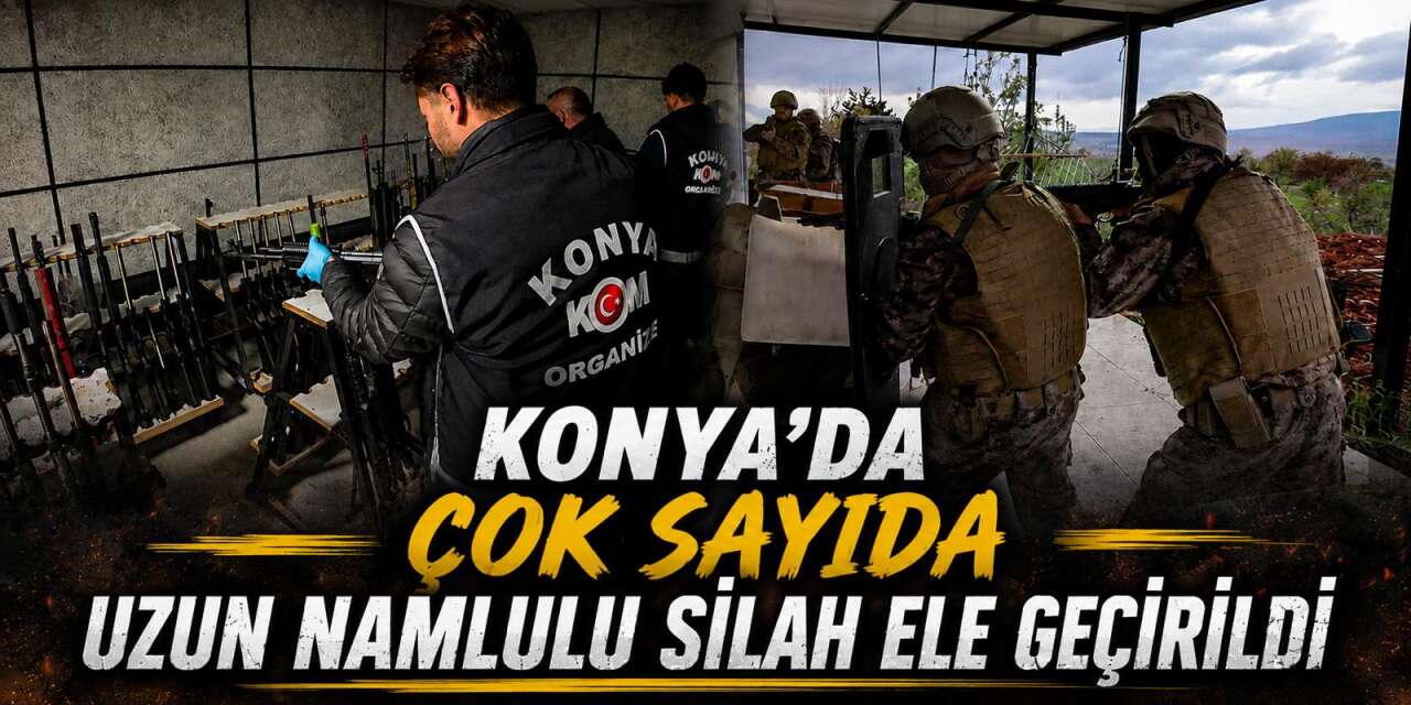 Konya’da dev operasyon! Çok sayıda silah ele geçirildi, 11 gözaltı