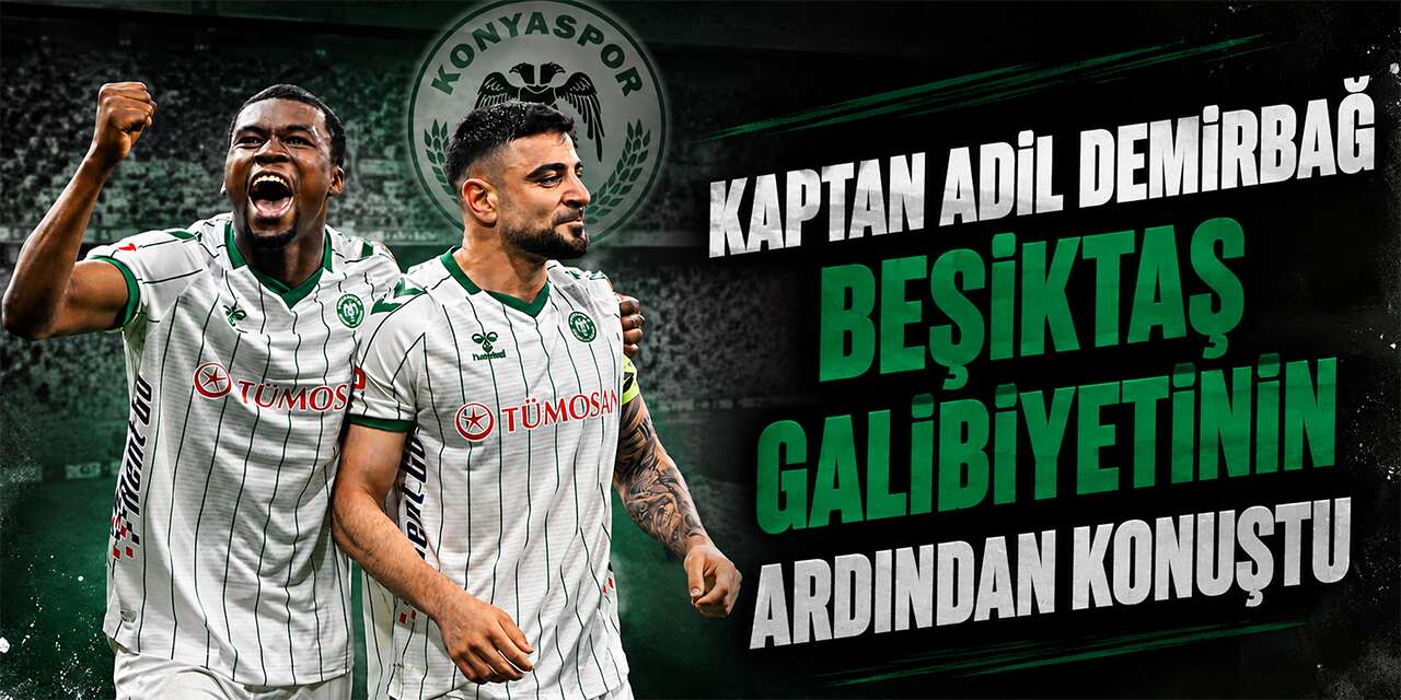 Konyaspor final için kenetlendi! Kaptan Adil Demirbağ’dan net mesaj