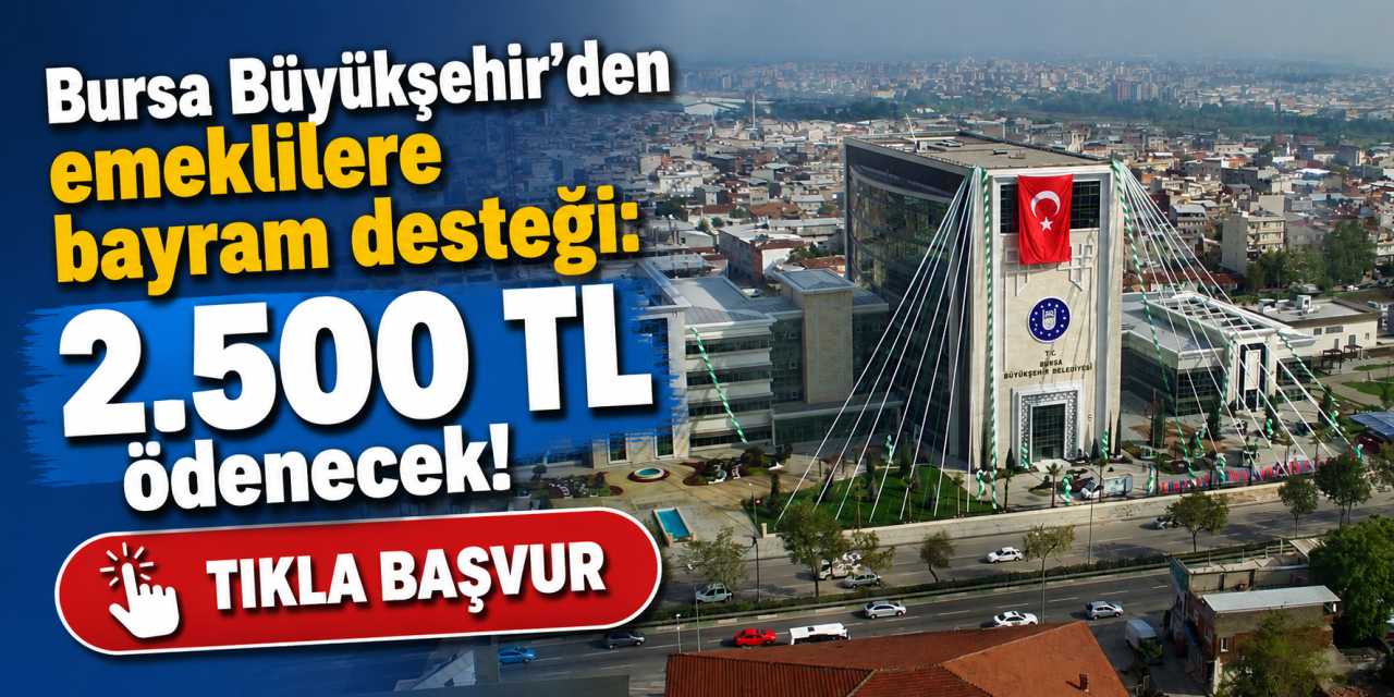 Bursa Büyükşehir Belediyesi emekli Kurban Bayramı desteği! TIKLA BAŞVUR