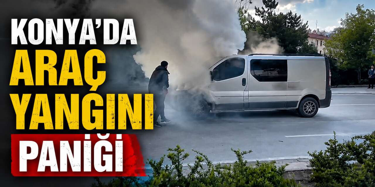 Konya’da seyir halindeki araç akşam trafiğinde alev aldı! Ekipler seferber oldu